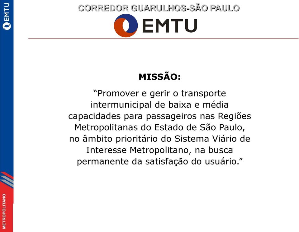Estado de São Paulo, no âmbito prioritário do Sistema Viário de