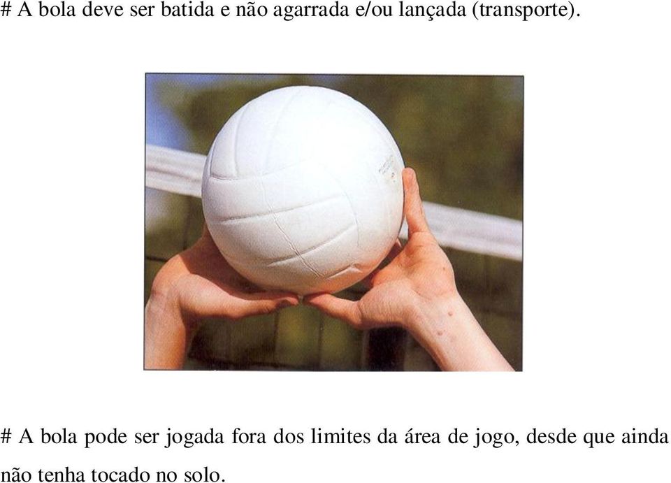 # A bola pode ser jogada fora dos limites