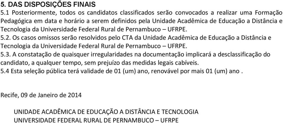 da Universidade Federal Rural de Pernambuco UFRPE. 5.2.