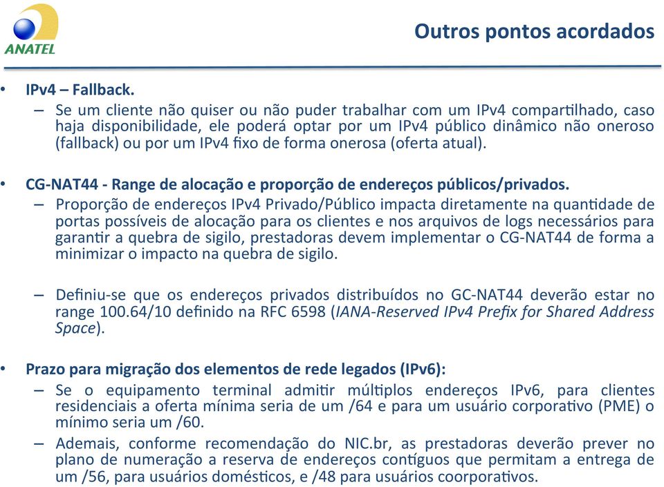 onerosa (oferta atual). CG- NAT44 - Range de alocação e proporção de endereços públicos/privados.