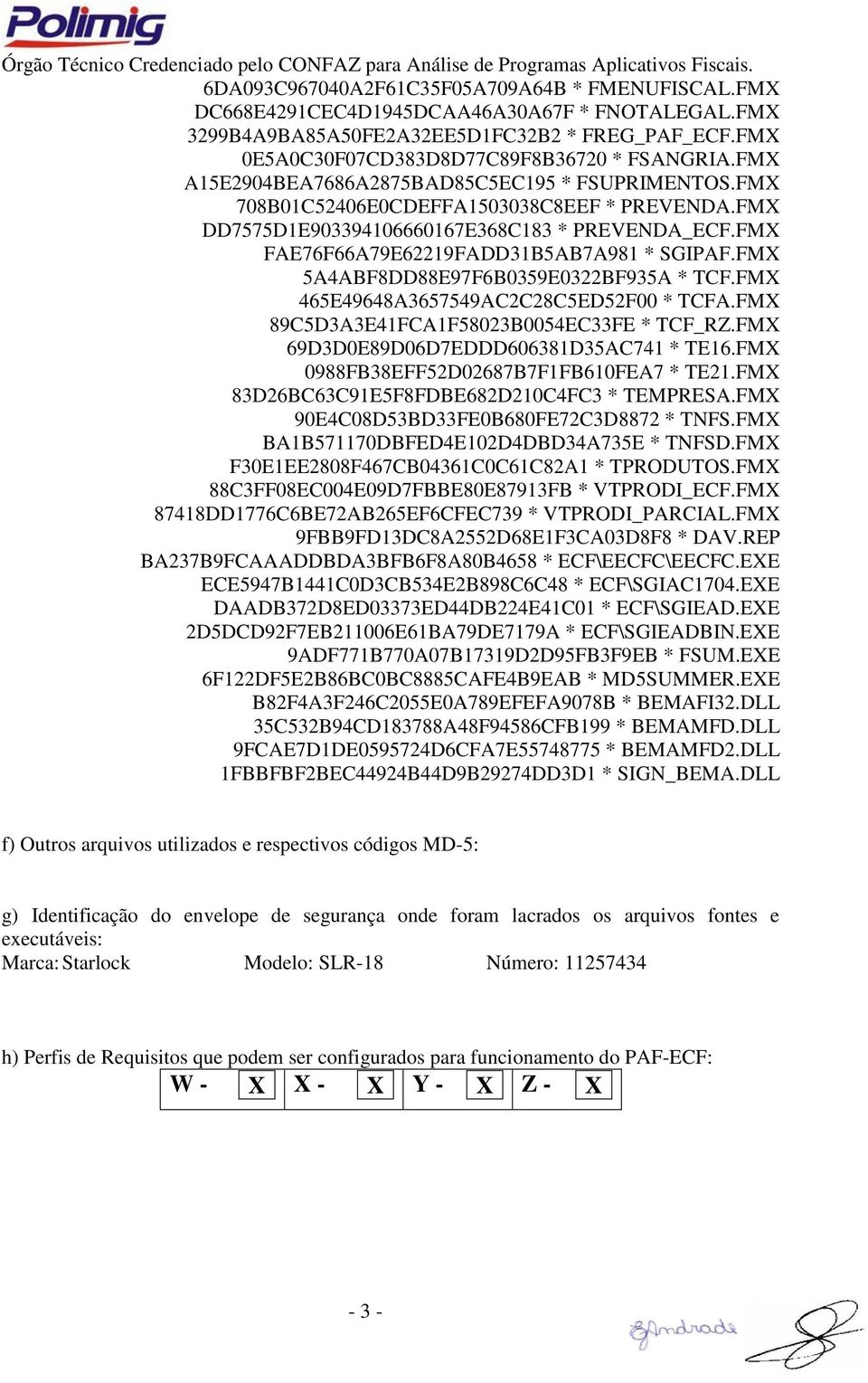 FMX 5A4ABF8DD88E97F6B0359E0322BF935A * TCF.FMX 465E49648A3657549AC2C28C5ED52F00 * TCFA.FMX 89C5D3A3E41FCA1F58023B0054EC33FE * TCF_RZ.FMX 69D3D0E89D06D7EDDD606381D35AC741 * TE16.