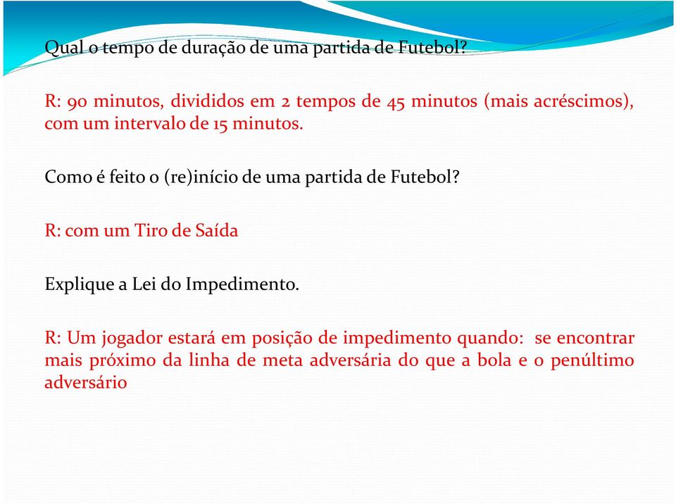 minutos. Comoéfeitoo(re)iníciodeumapartidadeFutebol?