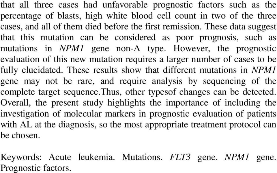 However, the prognostic evaluation of this new mutation requires a larger number of cases to be fully elucidated.