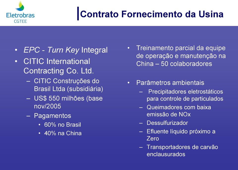 Treinamento parcial da equipe de operação e manutenção na China 50 colaboradores Parâmetros ambientais Precipitadores