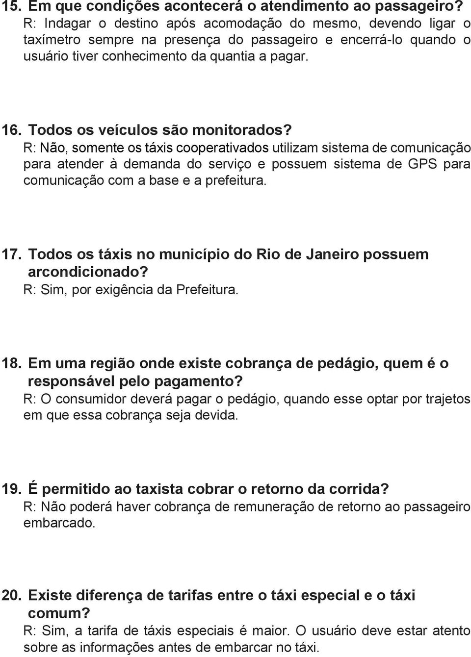 Todos os veículos são monitorados?