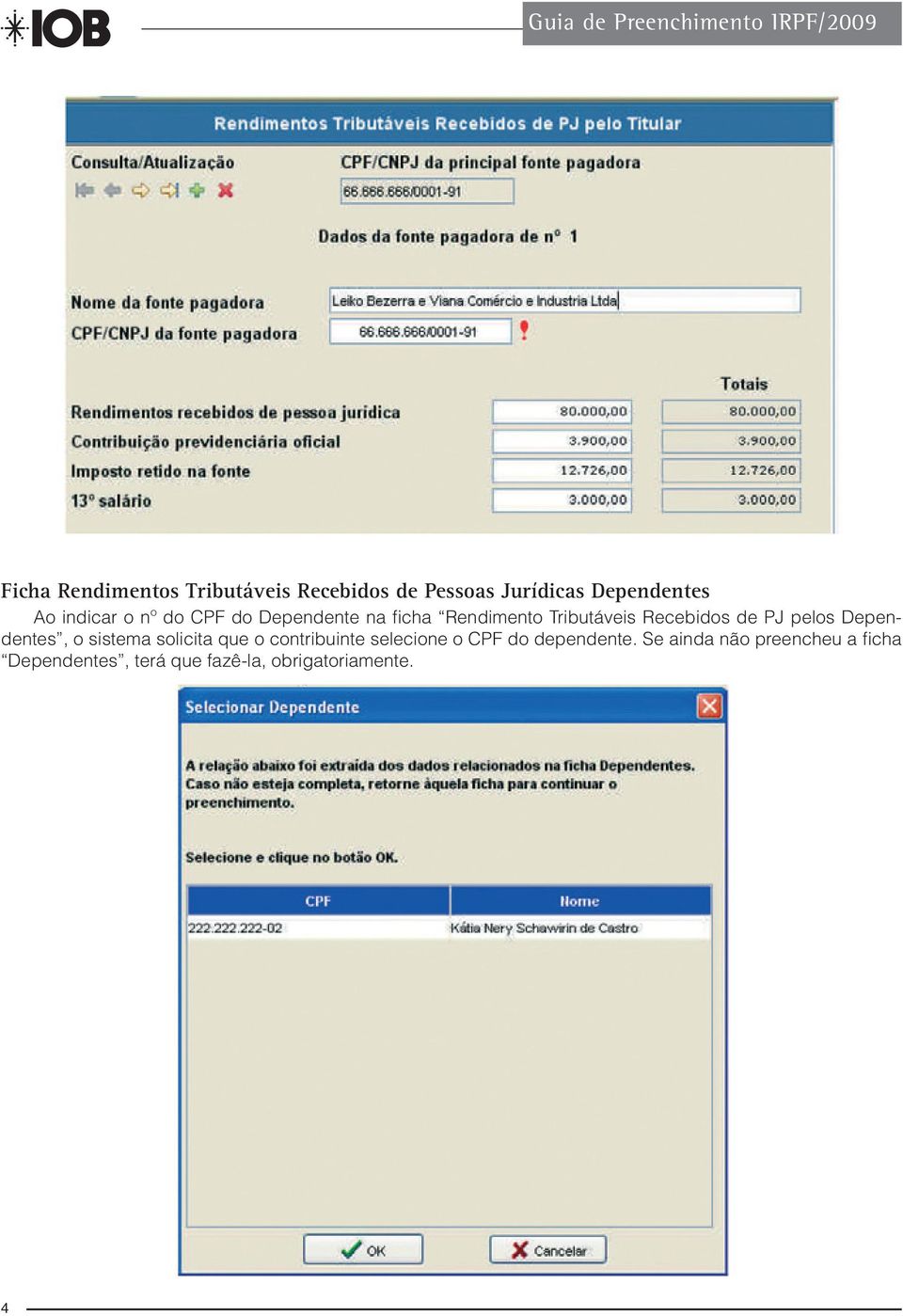 pelos Dependentes, o sistema solicita que o contribuinte selecione o CPF do