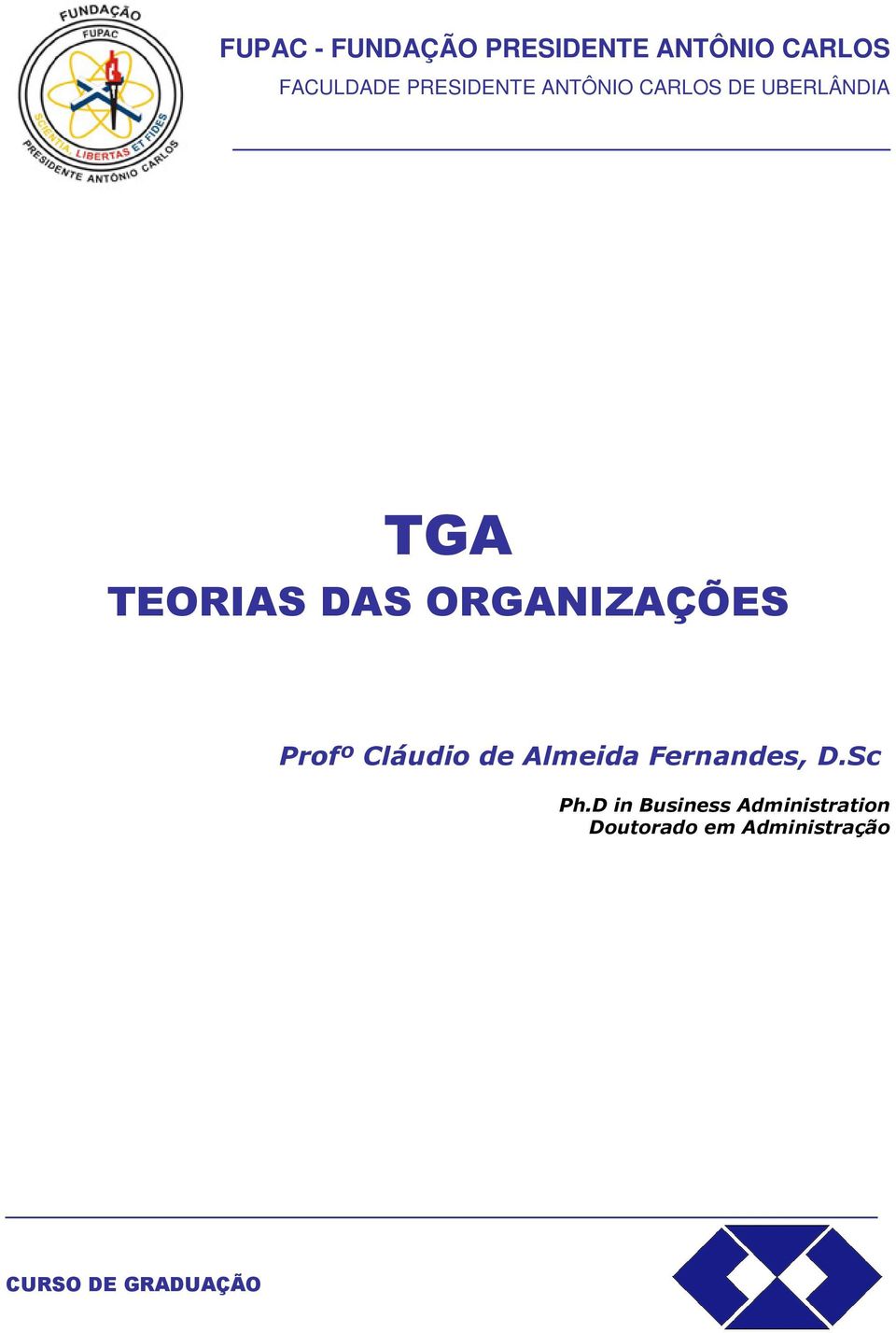 ORGANIZAÇÕES Profº Cláudio de Almeida Fernandes, D.Sc Ph.
