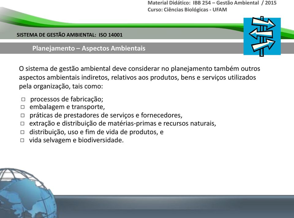 processos de fabricação; embalagem e transporte, práticas de prestadores de serviços e fornecedores, extração e