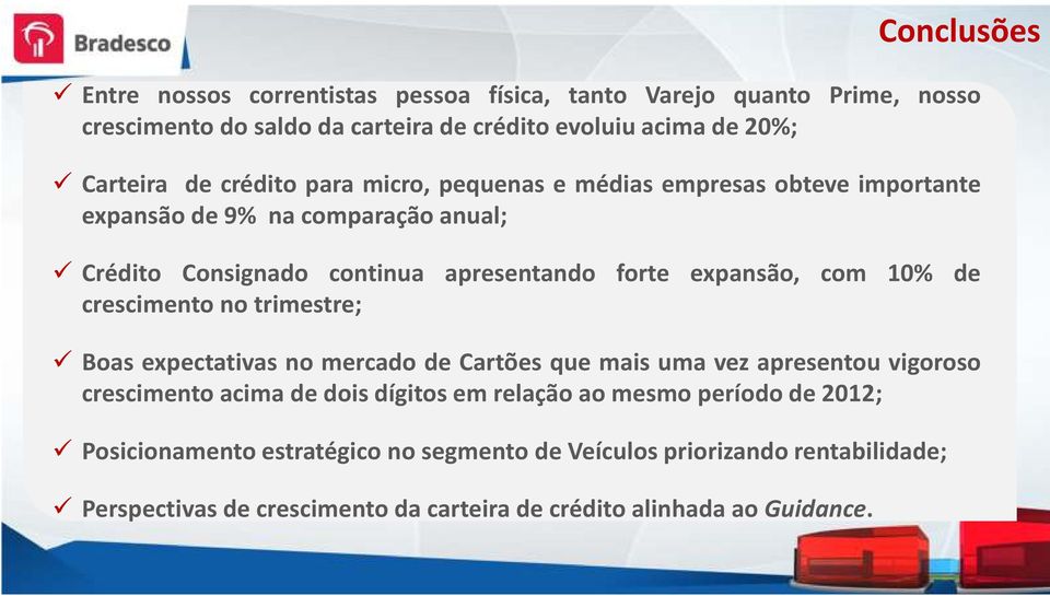 10% de crescimento no trimestre; Boas expectativas no mercado de Cartões que mais uma vez apresentou vigoroso crescimento acima de dois dígitos em relação ao mesmo