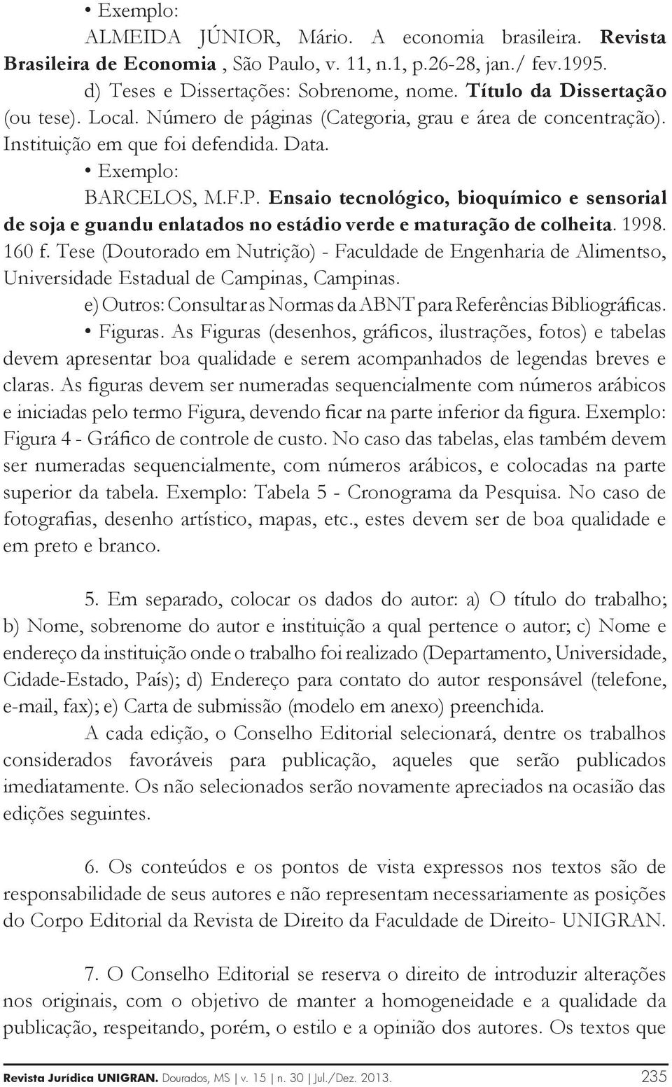 Ensaio tecnológico, bioquímico e sensorial de soja e guandu enlatados no estádio verde e maturação de colheita. 1998. 160 f.