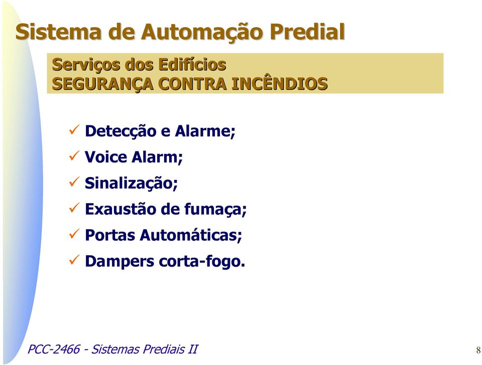 Sinalização; Exaustão de fumaça; Portas