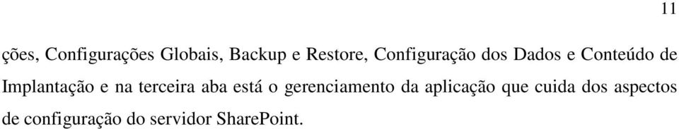 terceira aba está o gerenciamento da aplicação que