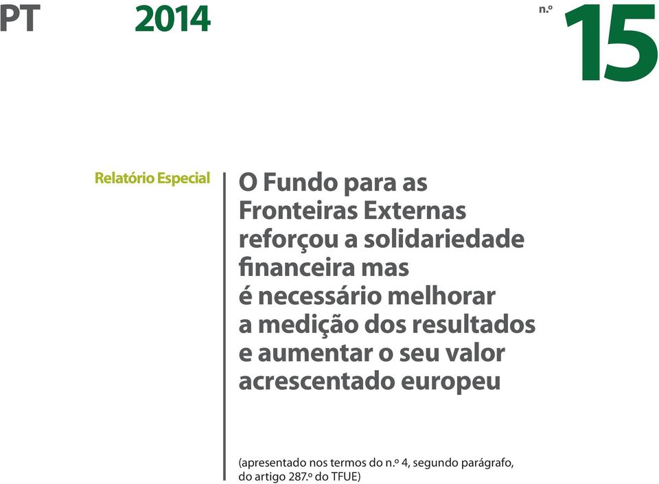 a solidariedade financeira mas é necessário melhorar a medição dos