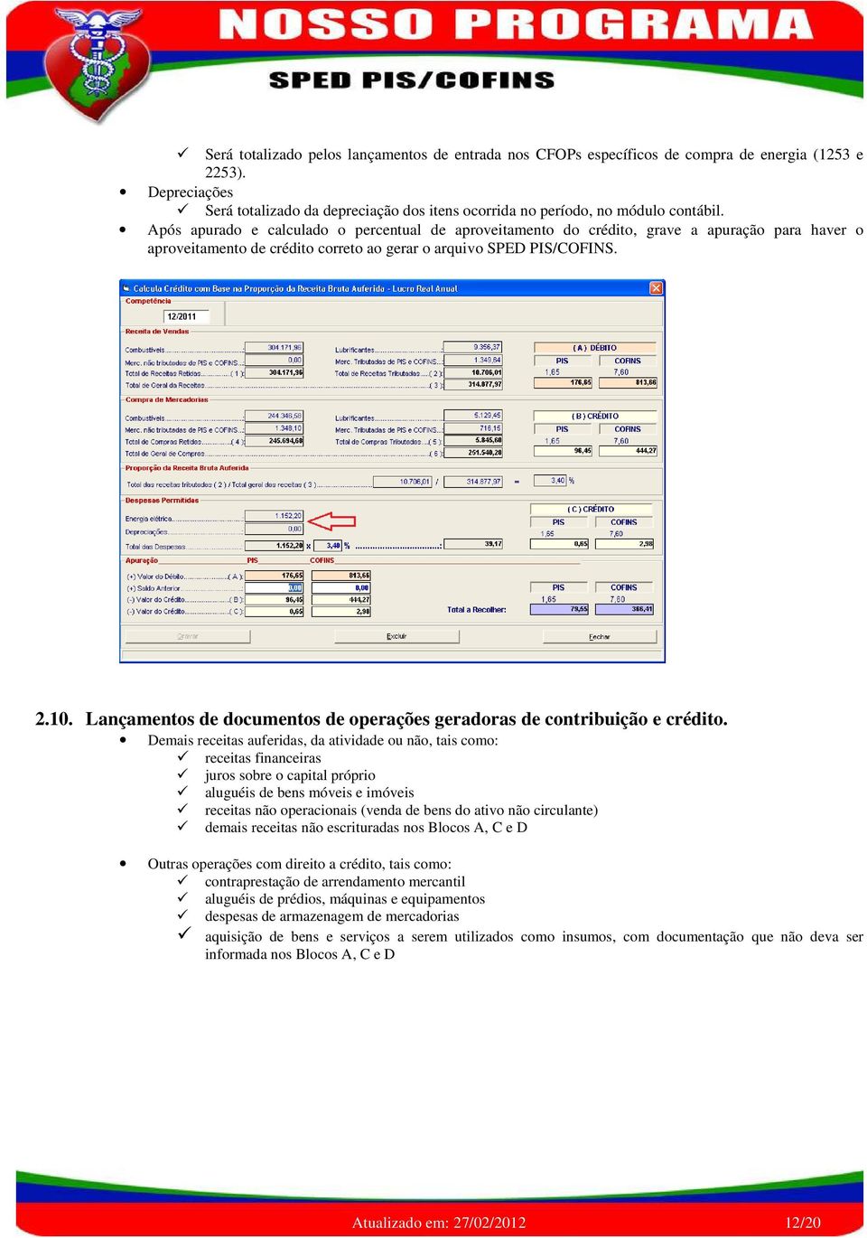 Lançamentos de documentos de operações geradoras de contribuição e crédito.