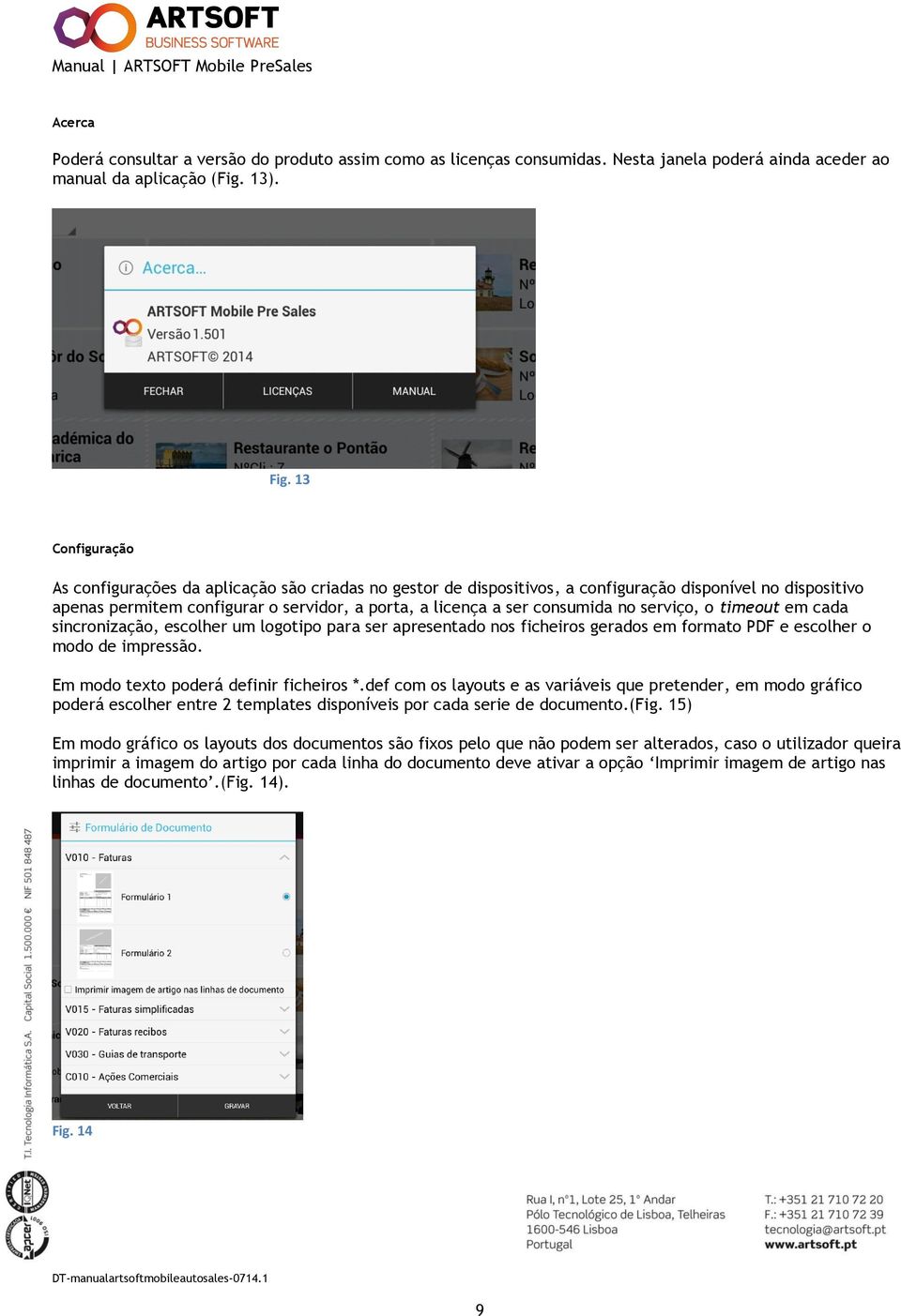 no serviço, o timeout em cada sincronização, escolher um logotipo para ser apresentado nos ficheiros gerados em formato PDF e escolher o modo de impressão. Em modo texto poderá definir ficheiros *.