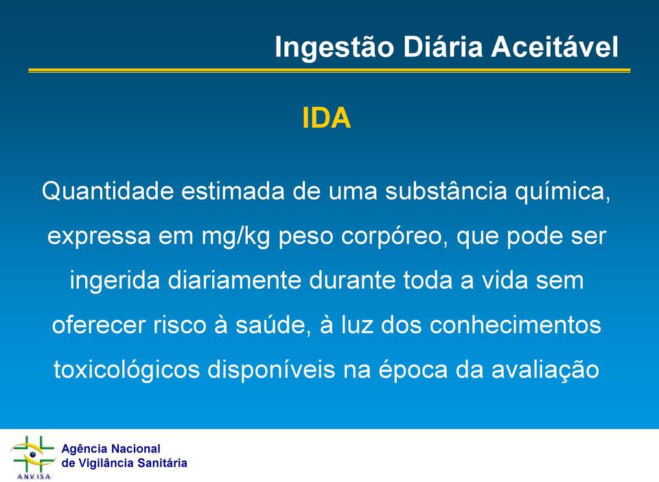 ingerida diariamente durante toda a vida sem oferecer risco à