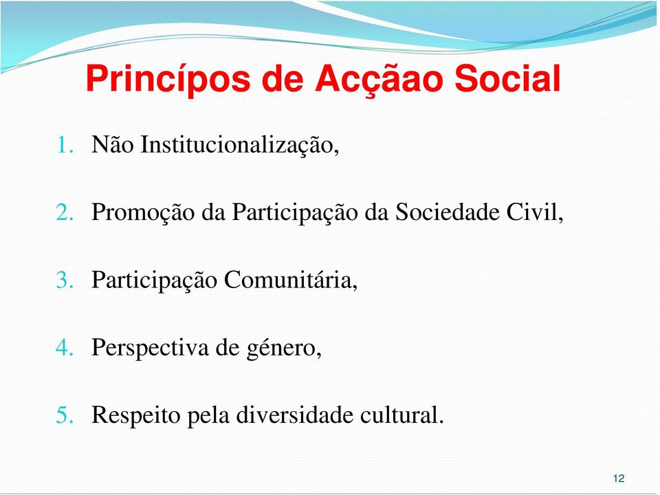 Promoção da Participação da Sociedade Civil, 3.