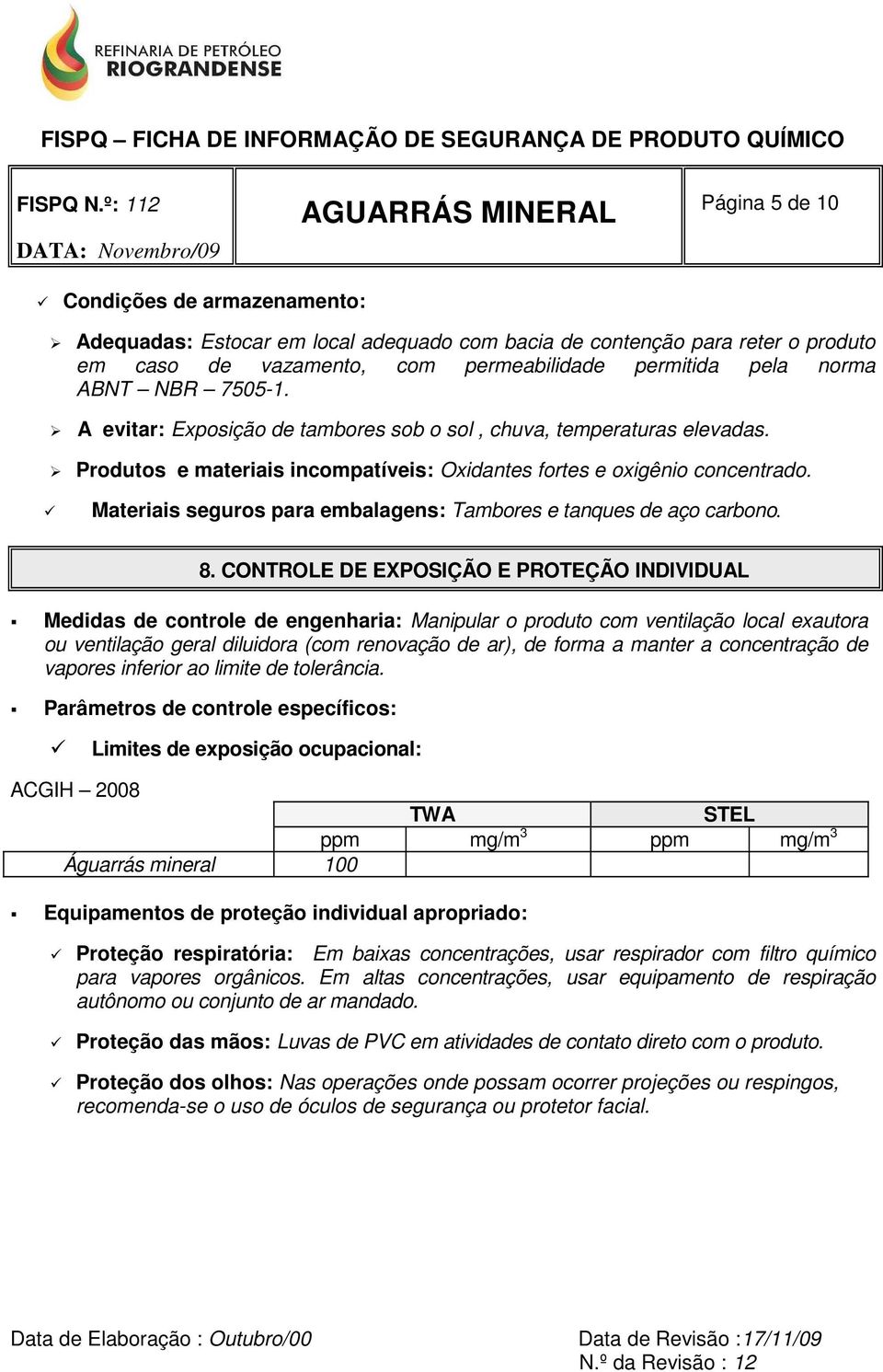 Materiais seguros para embalagens: Tambores e tanques de aço carbono. 8.