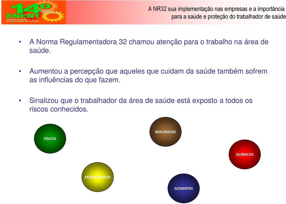 influências do que fazem.