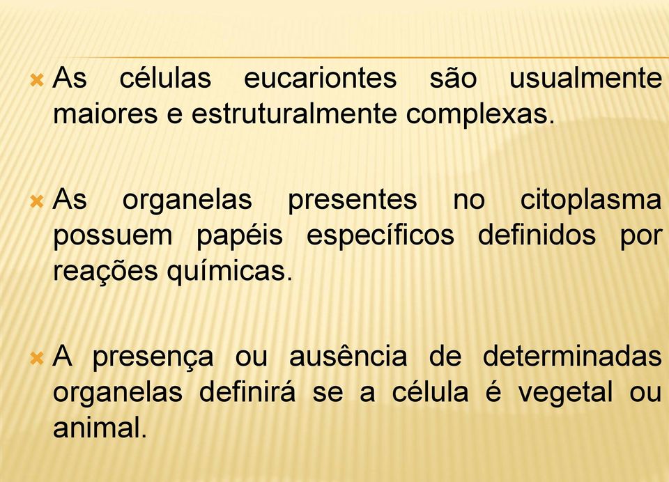 As organelas presentes no citoplasma possuem papéis específicos