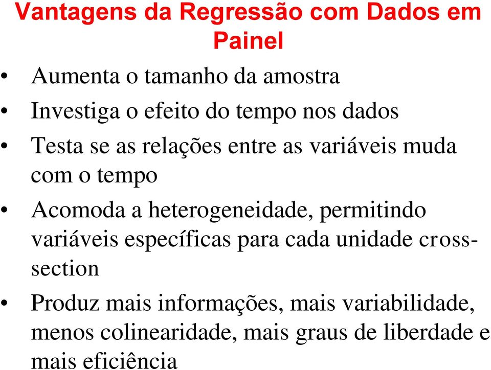 Acomoda a heerogenedade permndo varáves específcas para cada undade crosssecon