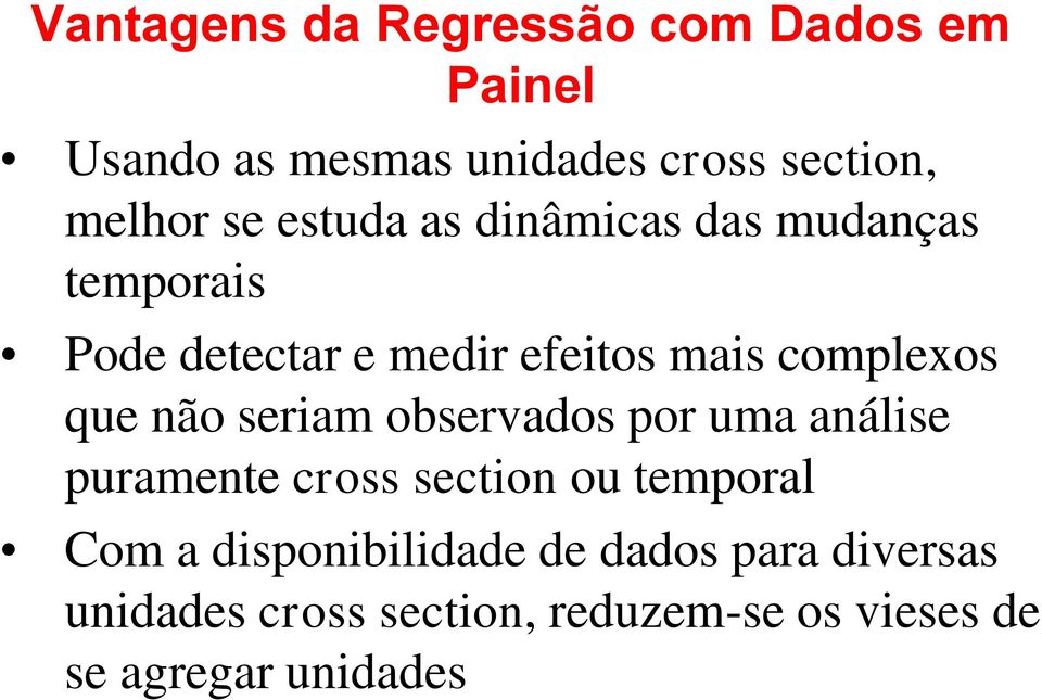 não seram observados por uma análse puramene cross secon ou emporal Com a