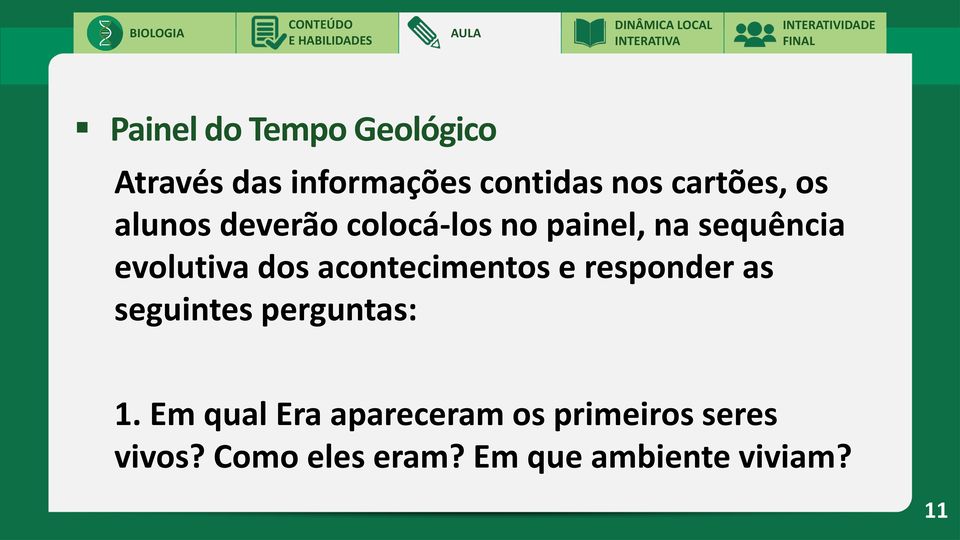 evolutiva dos acontecimentos e responder as seguintes perguntas: 1.