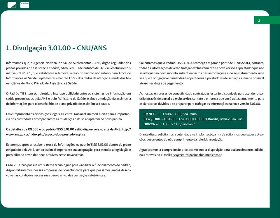 305, que estabelece a terceira versão do Padrão obrigatório para Troca de Informações na Saúde Suplementar - Padrão TISS - dos dados de atenção à saúde dos beneficiários de Plano Privado de