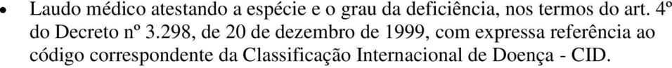 298, de 20 de dezembro de 1999, com expressa referência