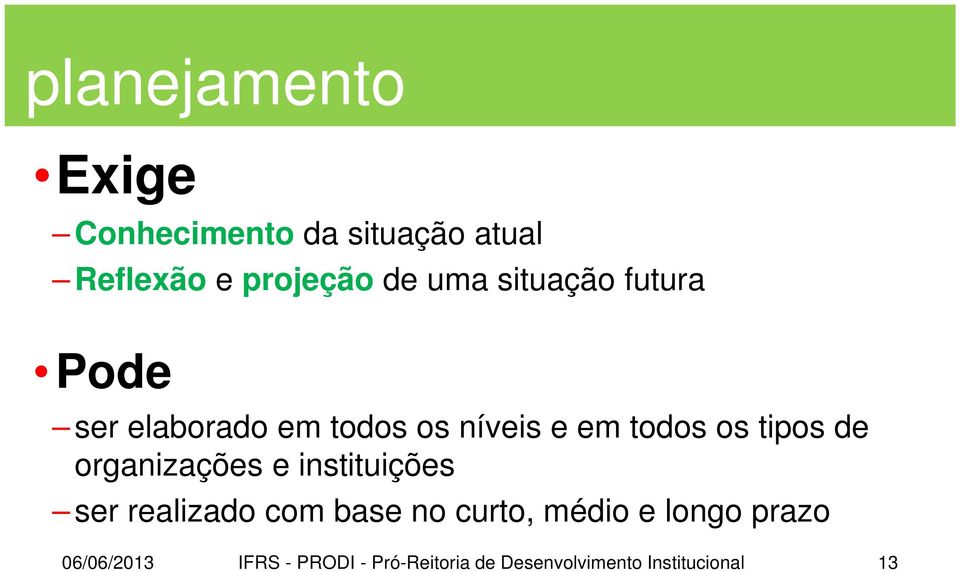 todos os níveis e em todos os tipos de organizações e