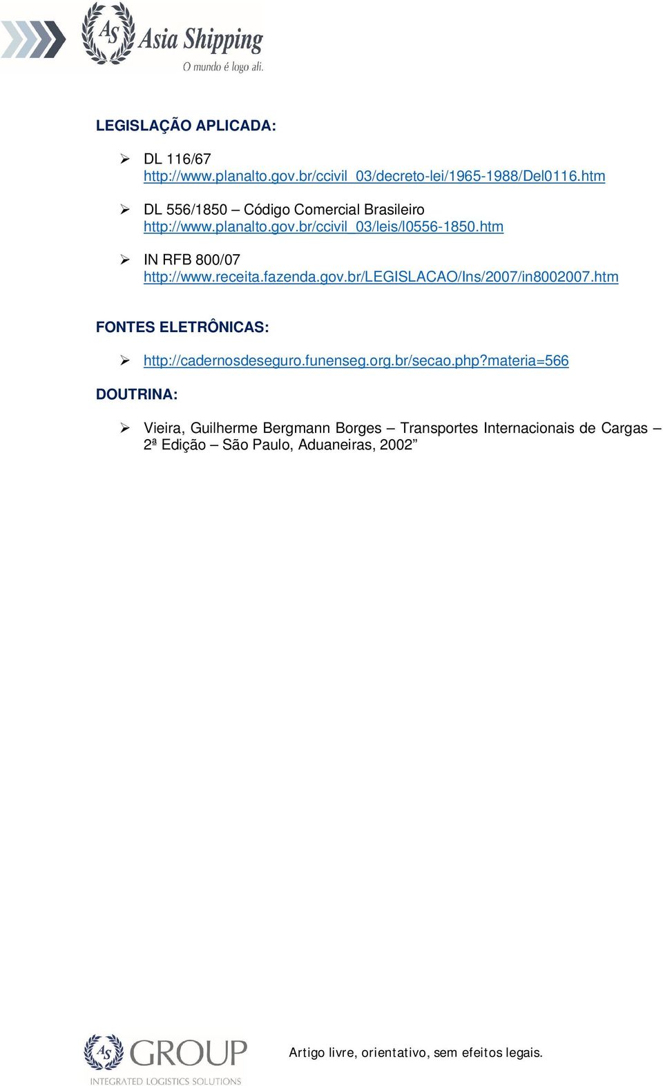 htm IN RFB 800/07 http://www.receita.fazenda.gov.br/legislacao/ins/2007/in8002007.