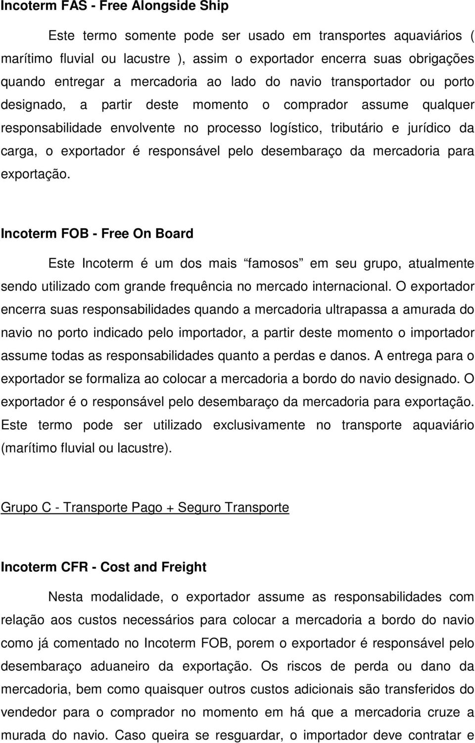 exportador é responsável pelo desembaraço da mercadoria para exportação.