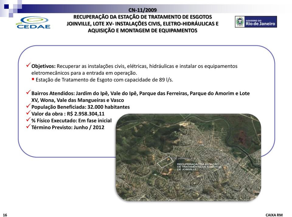 Estação de Tratamento de Esgoto com capacidade de 89 l/s.