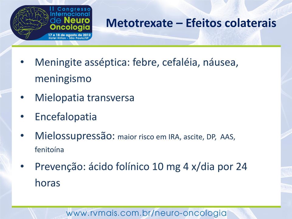 Encefalopatia Mielossupressão: maior risco em IRA, ascite,