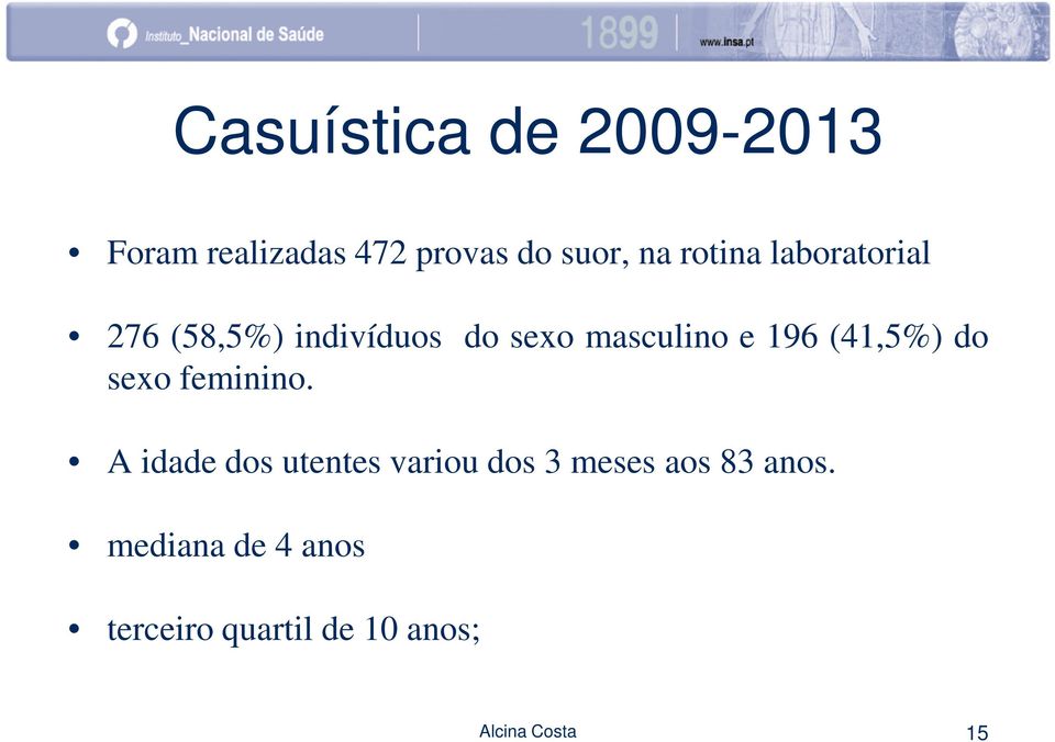 196 (41,5%) do sexo feminino.