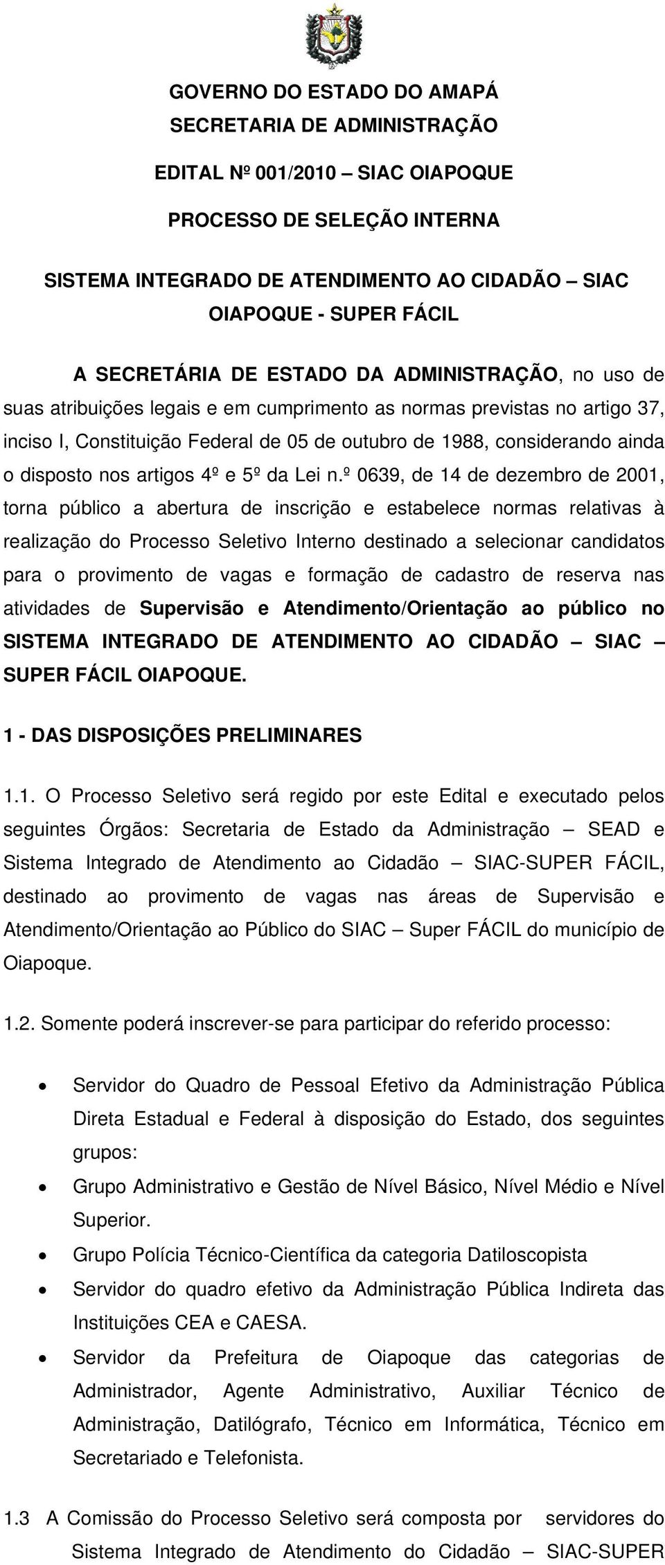 o disposto nos artigos 4º e 5º da Lei n.