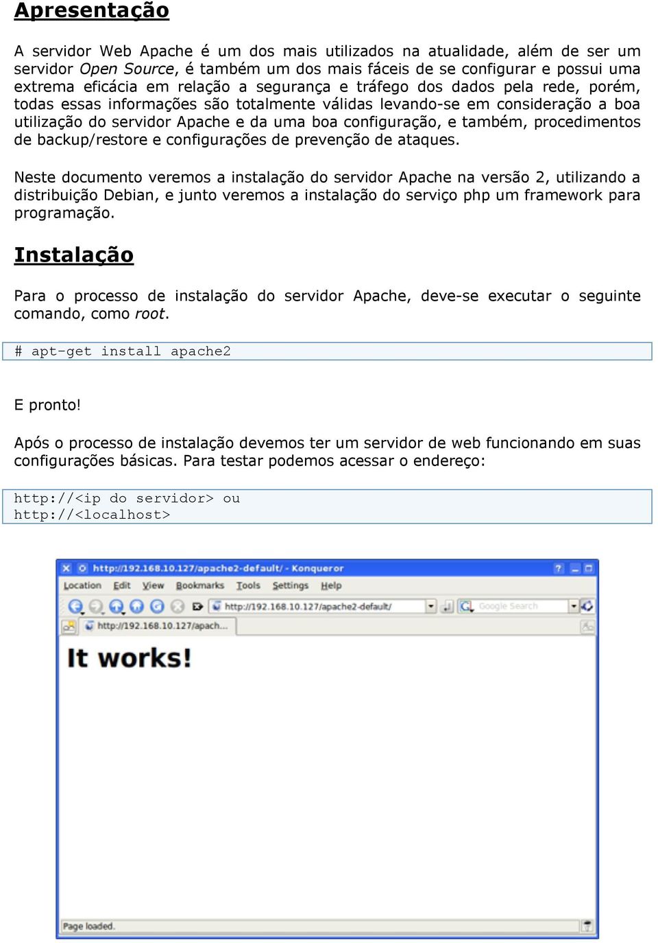 procedimentos de backup/restore e configurações de prevenção de ataques.