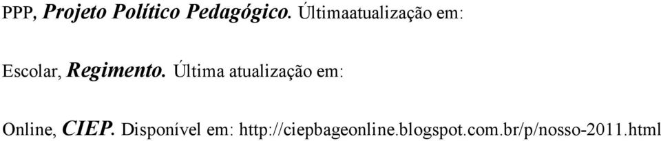 Última atualização em: Online, CIEP.