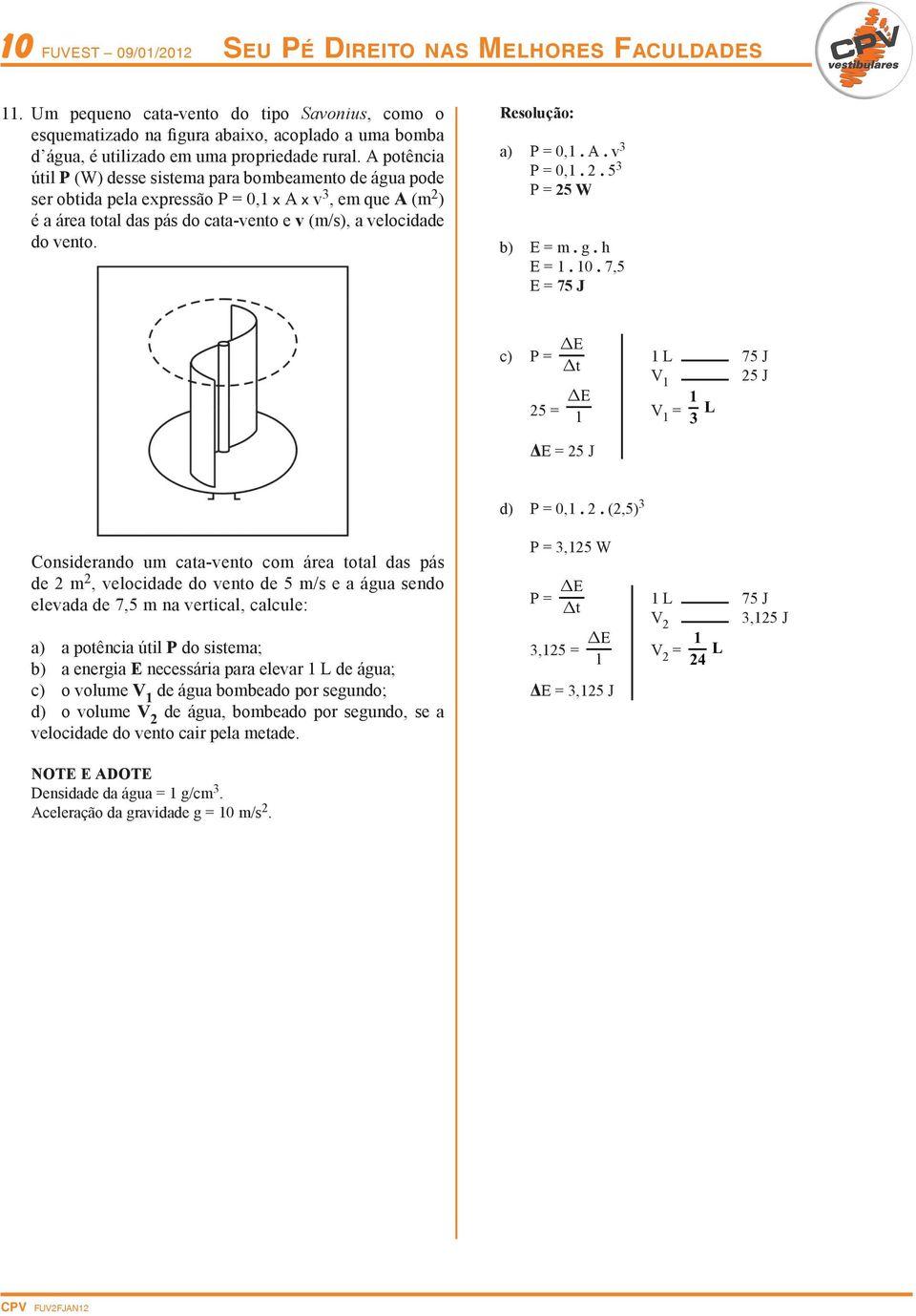 2. 5 3 = 25 W b) E =. g. h E =. 0.