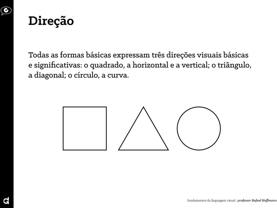 significativas: o quadrado, a horizontal e