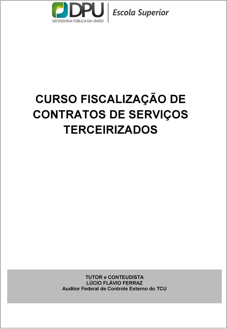 CONTEUDISTA LÚCIO FLÁVIO FERRAZ