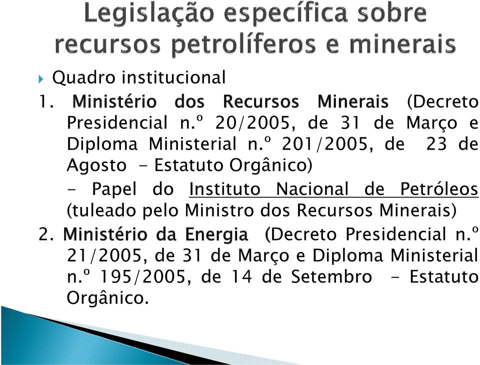 º 201/2005, de 23 de Agosto - Estatuto Orgânico) - Papel do Instituto Nacional de Petróleos (tuleado