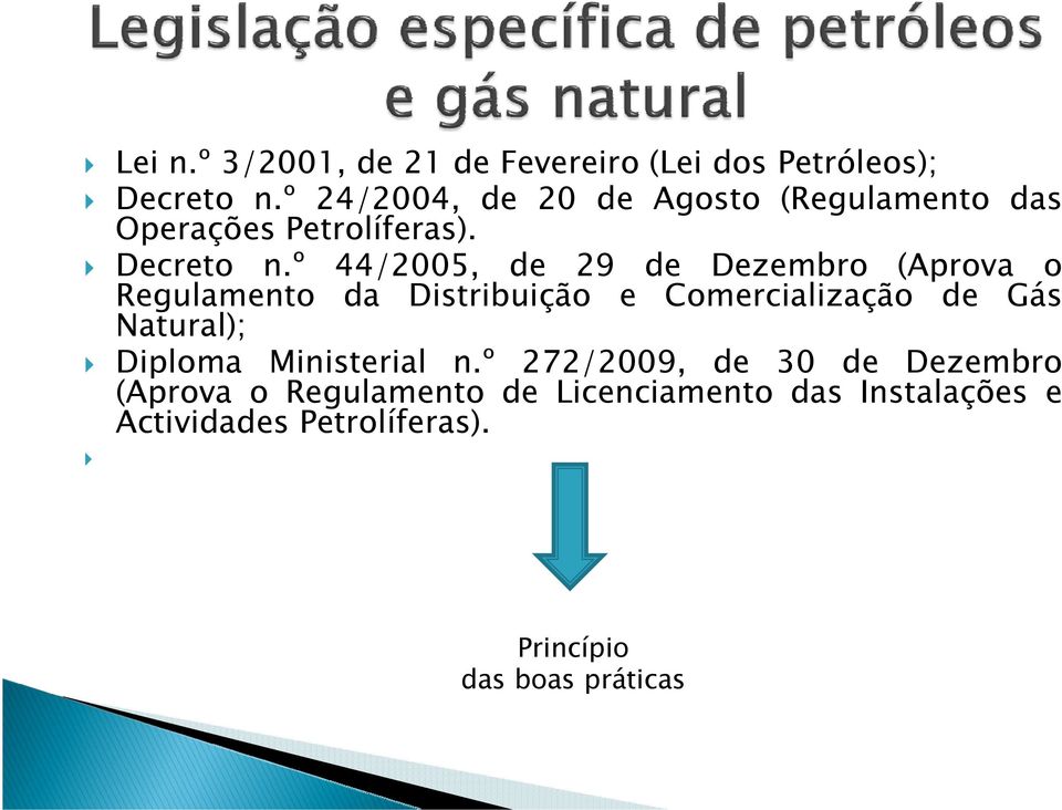 º 44/2005, de 29 de Dezembro (Aprova o Regulamento da Distribuição e Comercialização de Gás Natural);