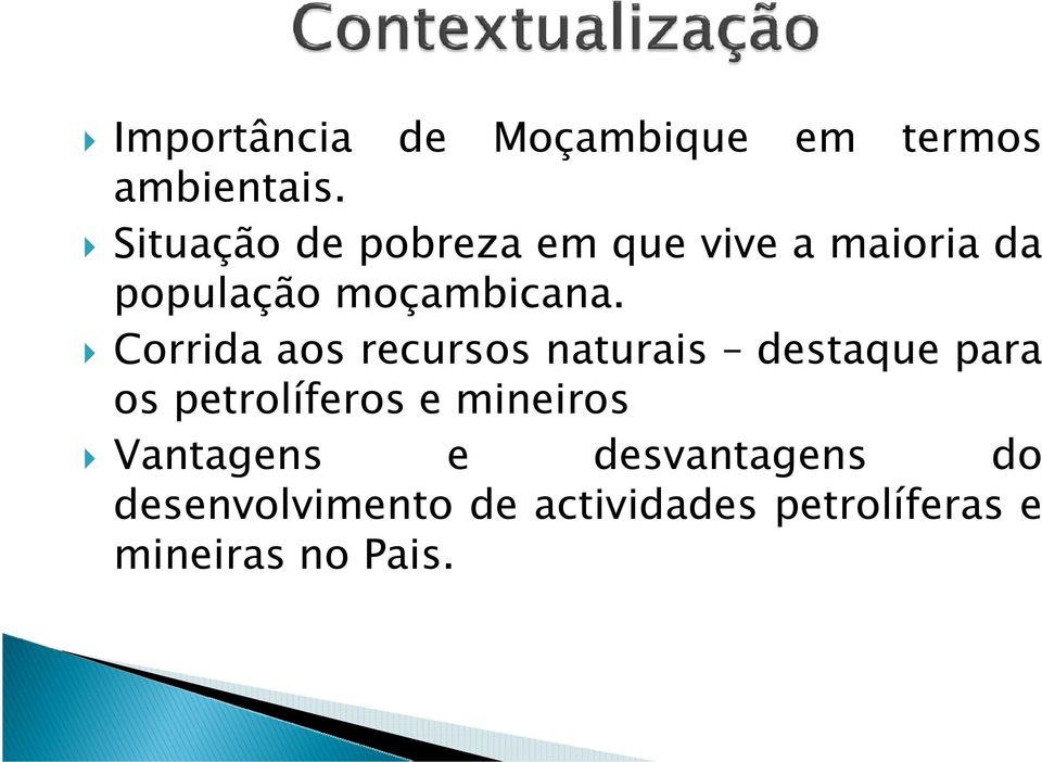 Corrida aos recursos naturais destaque para os petrolíferos e