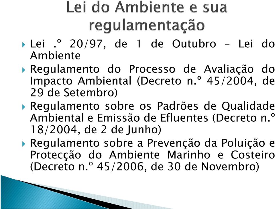 º 45/2004, de 29 de Setembro) Regulamento sobre os Padrões de Qualidade Ambiental e Emissão de