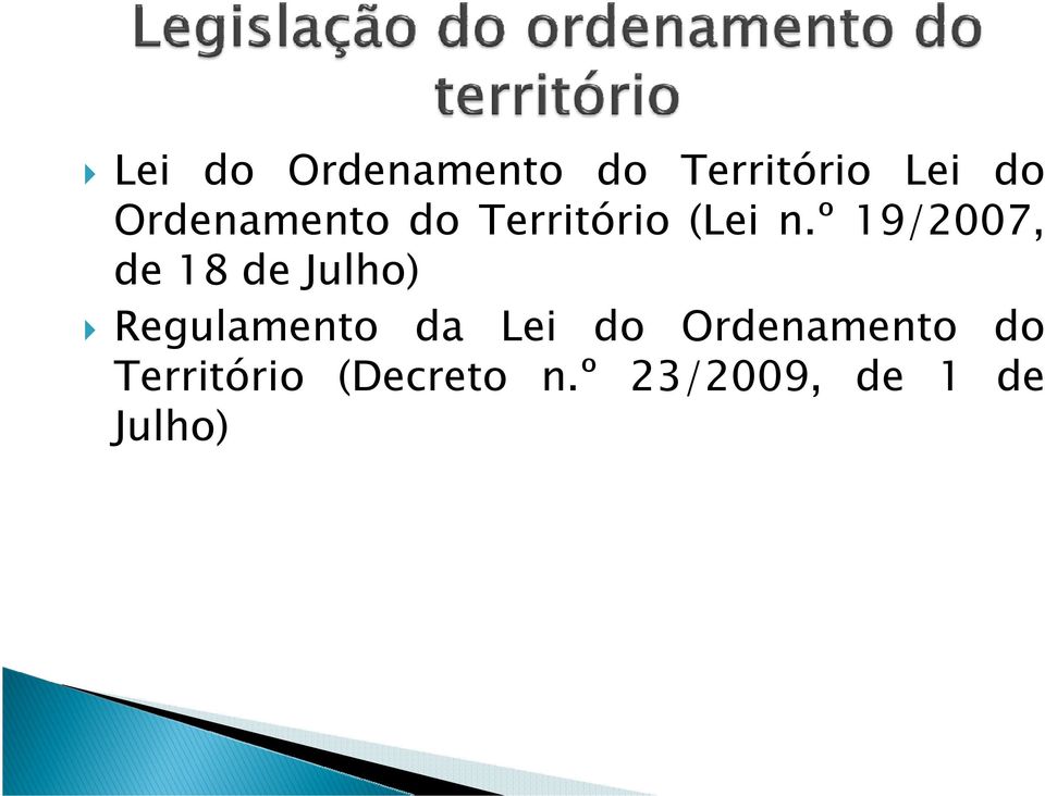 º 19/2007, de 18 de Julho) Regulamento da Lei