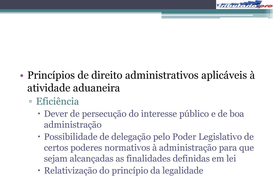 certos poderes normativos à administração para que sejam