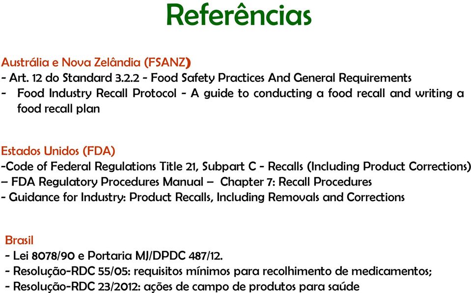 2 - Food Safety Practices And General Requirements - Food Industry Recall Protocol - A guide to conducting a food recall and writing a food recall plan Estados
