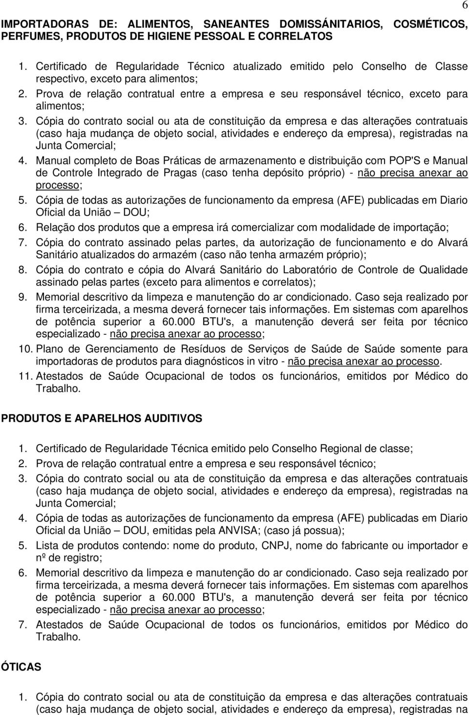 Prova de relação contratual entre a empresa e seu responsável técnico, exceto para alimentos; 4.