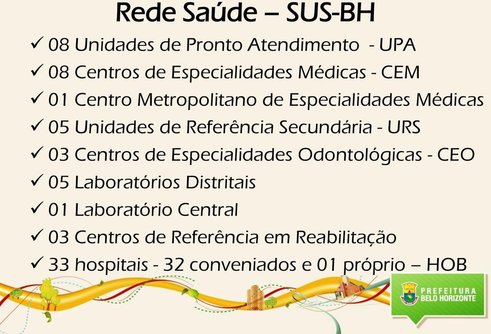 URS 03 Centros de Especialidades Odontológicas - CEO 05 Laboratórios Distritais 01 Laboratório